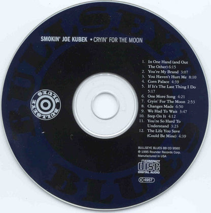 The Smokin' Joe Kubek Band Featuring Bnois King : Cryin' For The Moon (CD, Album)