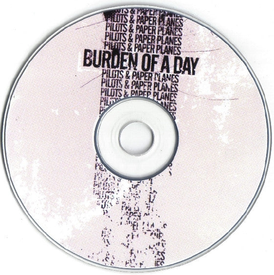 Burden Of A Day : Pilots & Paper Planes (CD, Album)