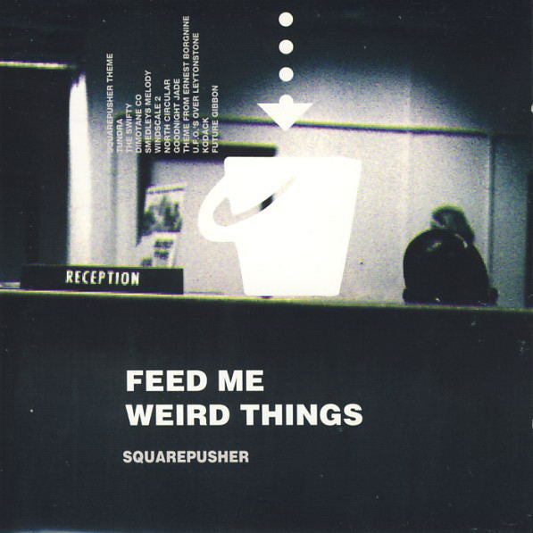 Squarepusher : Feed Me Weird Things (CD, Album)