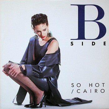 B-Side : So Hot / Cairo (12")