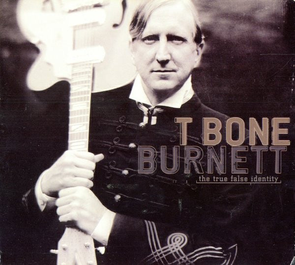 T-Bone Burnett : The True False Identity (Hybrid, DualDisc, Album, Dig)