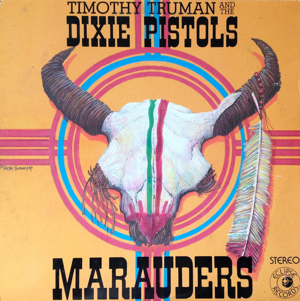 Timothy Truman And The Dixie Pistols : Marauders (LP)