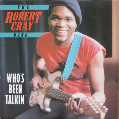 The Robert Cray Band : Who's Been Talkin' (LP, Album, RE, RM, AR)