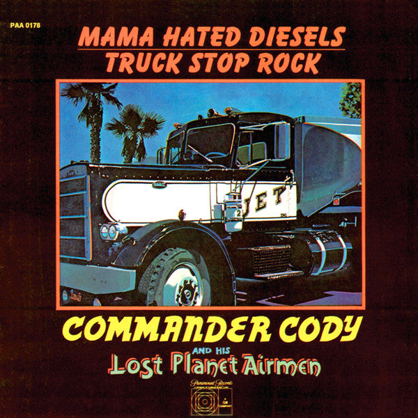 Commander Cody And His Lost Planet Airmen : Mama Hated Diesels (7", Single)