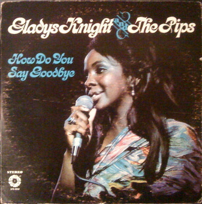 Gladys Knight And The Pips : How Do You Say Goodbye (LP, Album)