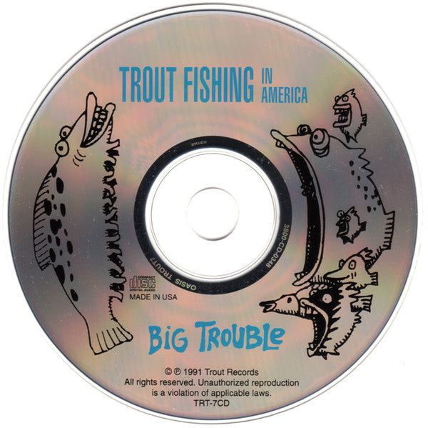Trout Fishing In America : Big Trouble (CD, Album)