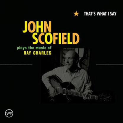 John Scofield : That's What I Say (John Scofield Plays The Music Of Ray Charles) (CD, Album)