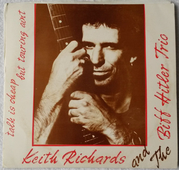 Keith Richards & The Biff Hitler Trio : Talk Is Cheap But Touring Ain't (7", Mono, Unofficial, Red)