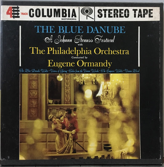 Eugene Ormandy Conducts The Philadelphia Orchestra / Johann Strauss Jr. : The Blue Danube (Reel, 4tr Stereo, Album)