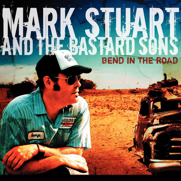 Mark Stuart And The Bastard Sons : Bend In The Road (CD, Album)