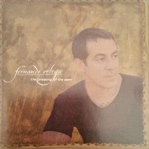 Fernando Ortega : The Breaking Of The Dawn (CD, Album)